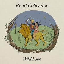 Wild Love - Rend Collective